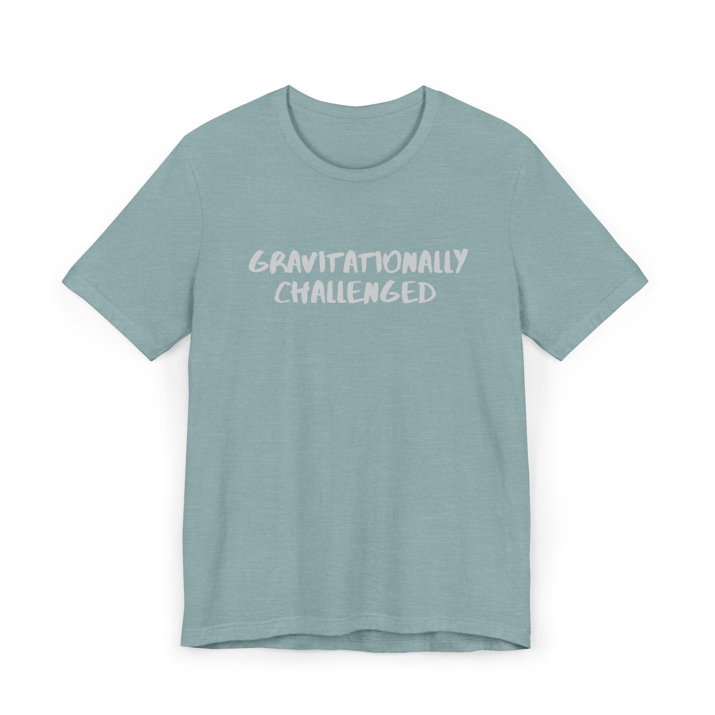 Gravitationally Challenged T-Shirt