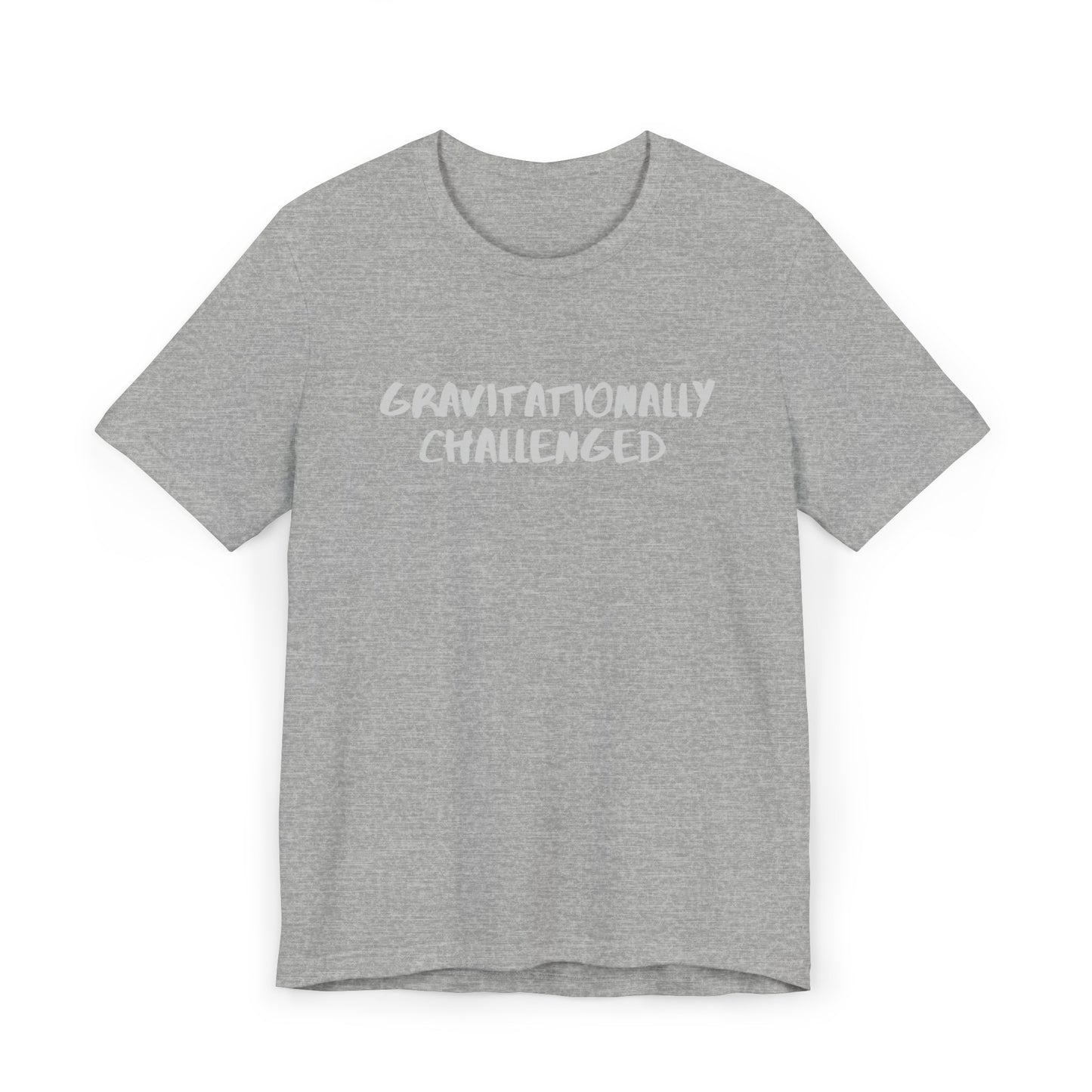 Gravitationally Challenged T-Shirt