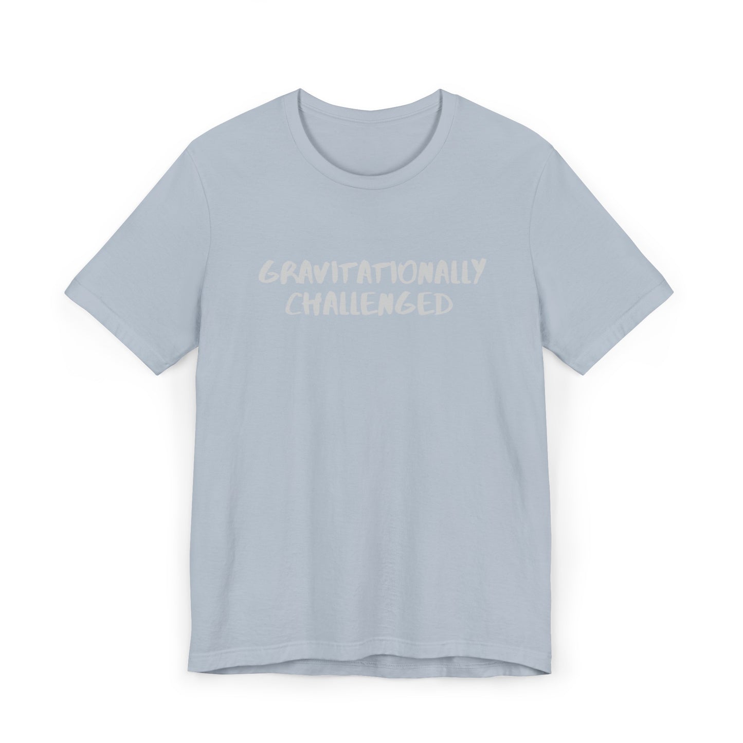 Gravitationally Challenged T-Shirt