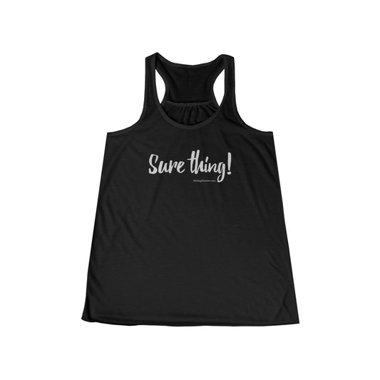 Women's "Sure thing!" Flowy Racerback Tank